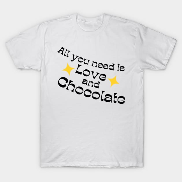 All You Need Is Love And Chocolate. Chocolate Lovers Delight. Black and Yellow T-Shirt by That Cheeky Tee